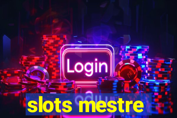 slots mestre